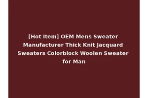 [Hot Item] OEM Mens Sweater Manufacturer Thick Knit Jacquard Sweaters Colorblock Woolen Sweater for Man