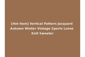 [Hot Item] Vertical Pattern Jacquard Autumn Winter Vintage Sports Loose Knit Sweater