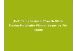 [Hot Item] Fashion Strecth Black Denim Maternity Women Jeans by Fly Jeans