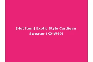[Hot Item] Exotic Style Cardigan Sweater (KX-W49)