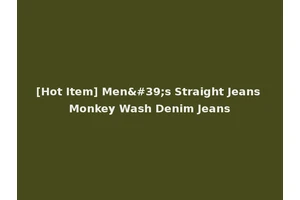 [Hot Item] Men's Straight Jeans Monkey Wash Denim Jeans