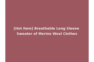 [Hot Item] Breathable Long Sleeve Sweater of Merino Wool Clothes