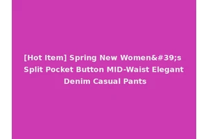 [Hot Item] Spring New Women's Split Pocket Button MID-Waist Elegant Denim Casual Pants