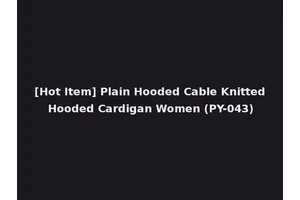 [Hot Item] Plain Hooded Cable Knitted Hooded Cardigan Women (PY-043)