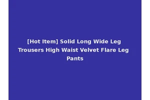[Hot Item] Solid Long Wide Leg Trousers High Waist Velvet Flare Leg Pants