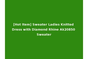[Hot Item] Sweater Ladies Knitted Dress with Diamond Rhine Ak20850 Sweater