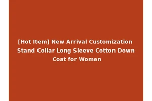[Hot Item] New Arrival Customization Stand Collar Long Sleeve Cotton Down Coat for Women