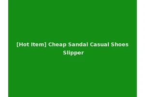 [Hot Item] Cheap Sandal Casual Shoes Slipper