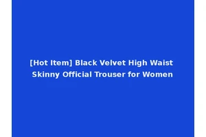 [Hot Item] Black Velvet High Waist Skinny Official Trouser for Women
