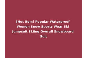 [Hot Item] Popular Waterproof Women Snow Sports Wear Ski Jumpsuit Skiing Overall Snowboard Suit