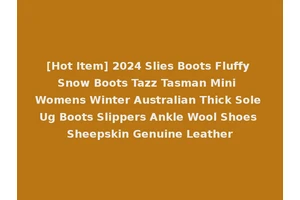 [Hot Item] 2024 Slies Boots Fluffy Snow Boots Tazz Tasman Mini Womens Winter Australian Thick Sole Ug Boots Slippers Ankle Wool Shoes Sheepskin Genuine Leather