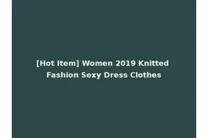 [Hot Item] Women 2019 Knitted Fashion Sexy Dress Clothes