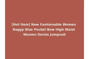 [Hot Item] New Fashionable Women Baggy Blue Pocket Bow High Waist Women Denim Jumpsuit