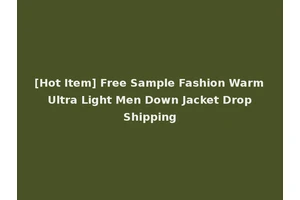 [Hot Item] Free Sample Fashion Warm Ultra Light Men Down Jacket Drop Shipping