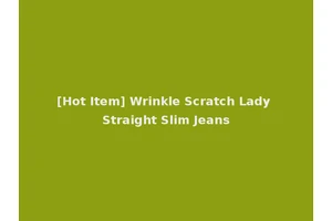 [Hot Item] Wrinkle Scratch Lady Straight Slim Jeans