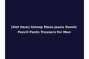 [Hot Item] Skinny Mens Jeans Denim Pencil Pants Trousers for Men