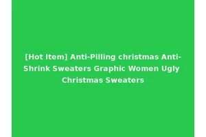 [Hot Item] Anti-Pilling christmas Anti-Shrink Sweaters Graphic Women Ugly Christmas Sweaters