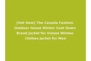 [Hot Item] The Canada Fashion Outdoor Goose Winter Coat Down Brand Jacket for Unisex Wintee Clothes Jacket for Men