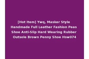 [Hot Item] Ywq, Masker Style Handmade Full Leather Fashion Peas Shoe Anti-Slip Hard Wearing Rubber Outsole Brown Penny Shoe Hsw074