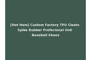 [Hot Item] Custom Factory TPU Cleats Spike Rubber Profecional Onli Baseball Shoes