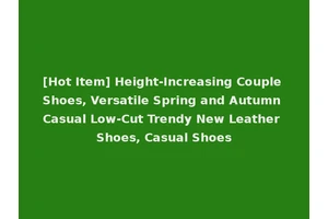 [Hot Item] Height-Increasing Couple Shoes, Versatile Spring and Autumn Casual Low-Cut Trendy New Leather Shoes, Casual Shoes