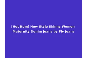[Hot Item] New Style Skinny Women Maternity Denim Jeans by Fly Jeans