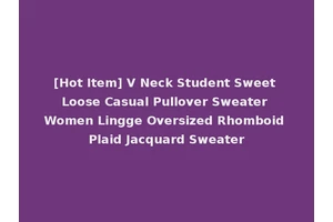 [Hot Item] V Neck Student Sweet Loose Casual Pullover Sweater Women Lingge Oversized Rhomboid Plaid Jacquard Sweater