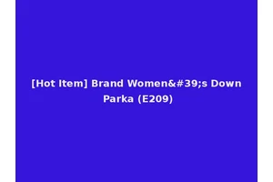 [Hot Item] Brand Women's Down Parka (E209)