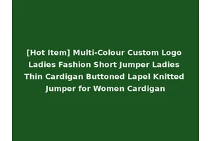 [Hot Item] Multi-Colour Custom Logo Ladies Fashion Short Jumper Ladies Thin Cardigan Buttoned Lapel Knitted Jumper for Women Cardigan