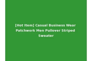 [Hot Item] Casual Business Wear Patchwork Men Pullover Striped Sweater