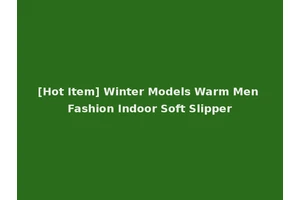 [Hot Item] Winter Models Warm Men Fashion Indoor Soft Slipper