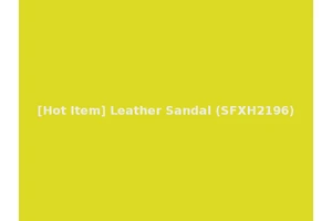 [Hot Item] Leather Sandal (SFXH2196)