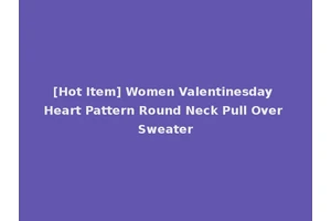 [Hot Item] Women Valentinesday Heart Pattern Round Neck Pull Over Sweater