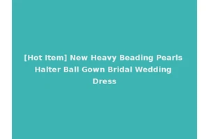[Hot Item] New Heavy Beading Pearls Halter Ball Gown Bridal Wedding Dress