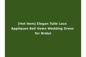 [Hot Item] Elegan Tulle Lace Appliques Ball Gown Wedding Dress for Bridal