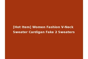 [Hot Item] Women Fashion V-Neck Sweater Cardigan Fake 2 Sweaters