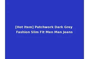 [Hot Item] Patchwork Dark Grey Fashion Slim Fit Men Man Jeans