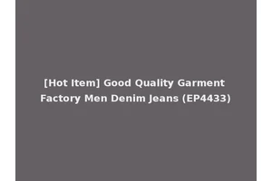 [Hot Item] Good Quality Garment Factory Men Denim Jeans (EP4433)