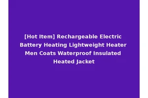 [Hot Item] Rechargeable Electric Battery Heating Lightweight Heater Men Coats Waterproof Insulated Heated Jacket