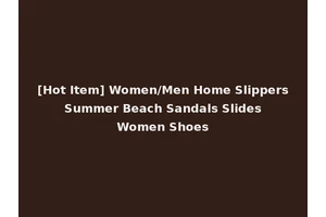 [Hot Item] Women/Men Home Slippers Summer Beach Sandals Slides Women Shoes