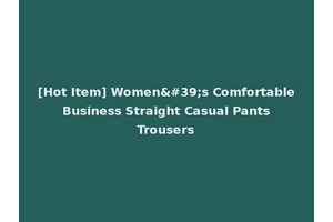 [Hot Item] Women's Comfortable Business Straight Casual Pants Trousers