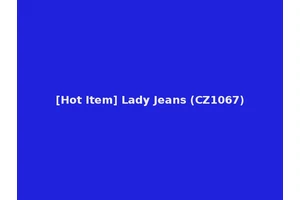 [Hot Item] Lady Jeans (CZ1067)