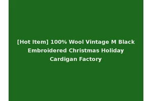 [Hot Item] 100% Wool Vintage M Black Embroidered Christmas Holiday Cardigan Factory