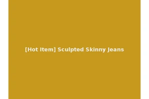 [Hot Item] Sculpted Skinny Jeans