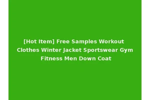 [Hot Item] Free Samples Workout Clothes Winter Jacket Sportswear Gym Fitness Men Down Coat