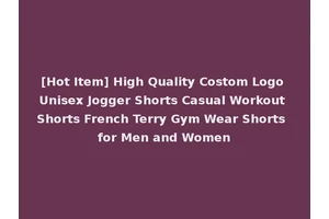 [Hot Item] High Quality Costom Logo Unisex Jogger Shorts Casual Workout Shorts French Terry Gym Wear Shorts for Men and Women