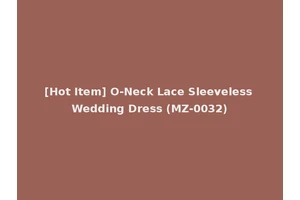[Hot Item] O-Neck Lace Sleeveless Wedding Dress (MZ-0032)