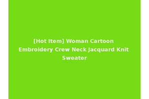 [Hot Item] Woman Cartoon Embroidery Crew Neck Jacquard Knit Sweater