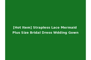 [Hot Item] Strapless Lace Mermaid Plus Size Bridal Dress Wdding Gown