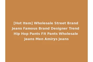 [Hot Item] Wholesale Street Brand Jeans Famous Brand Designer Trend Hip Hop Pants Fit Pants Wholesale Jeans Men Amirys Jeans
